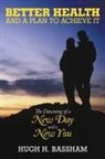 Hugh H. Bassham - Better Health and a Plan to Achieve It