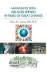 MD Ph. D Rahul M. Jindal, MD Ph. D. Jindal - Managing Seva (Selfless Service) in Times of Great Change