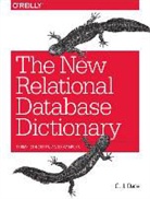 C. J. Date, C.j Date, Chris Date, Chris J. Date - The New Relational Database Dictionary