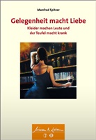 Manfred Spitzer - Gelegenheit macht Liebe