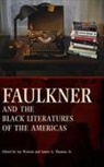 Jay (EDT)/ Thomas Watson, James G Jr Thomas, James G. Thomas, James G. Jr. Thomas, Jay Watson - Faulkner and the Black Literatures of the Americas
