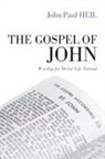 John Paul Heil - The Gospel of John
