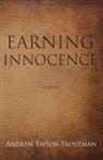 Andrew Taylor-Troutman - Earning Innocence