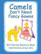 Rebecca Beer, Grace Kelly - Camels Don't Need Fancy Gowns