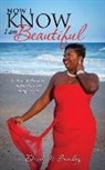 Dawn N. Sanchez - Now I Know I Am Beautiful