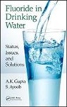 S. Ayoob, Ayoob S., A. K. Gupta, A. K. Ayoob Gupta, A.K. Gupta, A.k. Ayoob Gupta - Fluoride in Drinking Water
