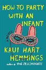 Kaui Hart Hemmings - How to Party With an Infant