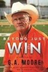 Ed Housewright - Beyond Just Win: A Profile of G.A. Moore