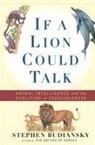 Stephen Budiansky - If a Lion Could Talk