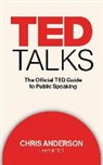 Chris Anderson, Chris Anderson, Tom Rielly - Ted Talks: The Official Ted Guide to Public Speaking (Audio book)