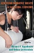 Richard (EDT)/ Lichtenstein Appelbaum, Richard Lichtenstein Appelbaum, Richard P. Lichtenstein Appelbaum, Richard Appelbaum, Richard P. Appelbaum, … - Achieving Workers'' Rights in the Global Economy