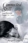 Margaret Cowie - Connected Still ... Love Continues Beyond the Grave