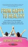 Desiree Damste, Désiree Damsté - From Happy to Healthy