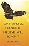 Sheri Rose Sloan - I Am Thankful, I Can Do It, I Believe I Will Reach It