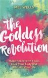 Mel Wells, Melissa Wells, Melissa A. Wells - The Goddess Revolution