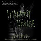 Nic Sheff, Cassandra Campbell, Caitlin Davies - Harmony House (Audio book)