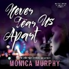 Monica Murphy, Andrew Eiden, Erin Spencer - Never Tear Us Apart (Audio book)