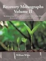 William White - Recovery Monographs Volume II