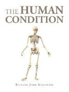 Richard John Kosciejew - The Human Condition