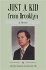Henry Aimer Harrison III - Just a Kid from Brooklyn
