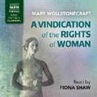 Mary Wollstonecraft, Fiona Shaw - Vindication of the Rights of Woman (Hörbuch)