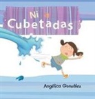 Angelica Gonzalez, Angélica González - Ni a Cubetadas