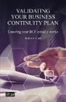 Robert A Clark, Robert A. Clark, It Governance Publishing - Validating Your Business Continuity Plan
