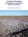 Lorrain Higbee, Lorraine Mepham - Living on the Edge: Archaeological Investigations at Steart Point, Somerset