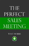 Tony Morris - The Perfect Sales Meeting