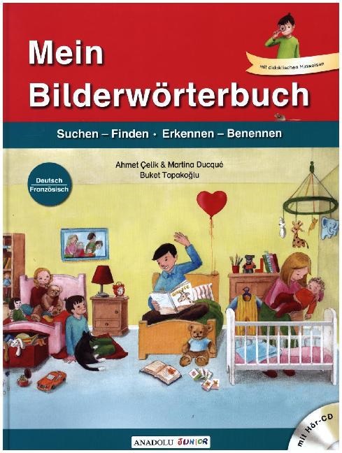 Ahme Celik, Ahmet Celik, Ahmet Çelik, Martin Ducqué, Martina Ducqué, … - Mein Bilderwörterbuch, Deutsch - Französisch, m. Audio-CD Suchen-Finden, Erkennen-Benennen