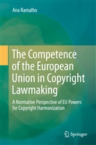 Ana Ramalho - The Competence of the European Union in Copyright Lawmaking