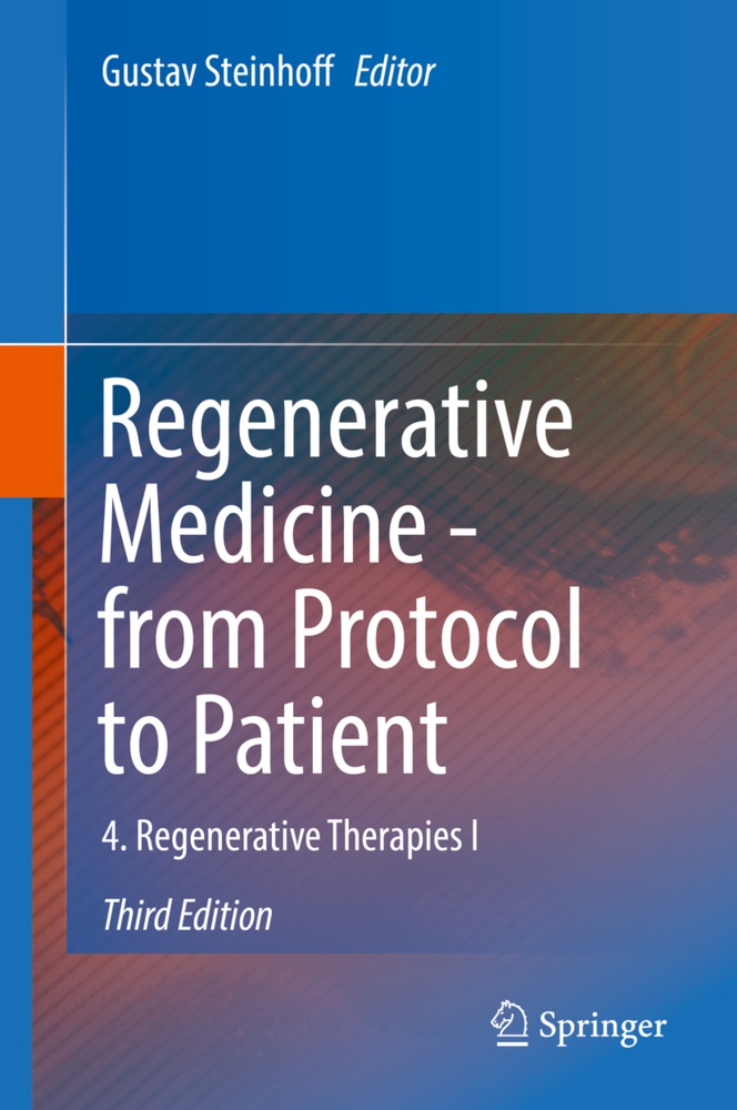 Gusta Steinhoff, Gustav Steinhoff - Regenerative Medicine - from Protocol to Patient. Vol.4 - Regenerative Therapies I