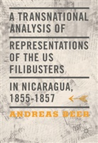 Andreas Beer - A Transnational Analysis of Representations of the US Filibusters in Nicaragua, 1855-1857