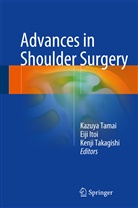 Kazuya Tamai, Eij Itoi, Eiji Itoi, Kenji Takagishi, Kazuya Tamai - Advances in Shoulder Surgery