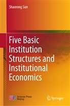 Shaorong Sun - Five Basic Institution Structures and Institutional Economics