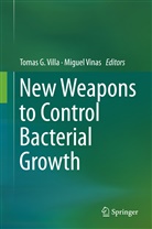 Toma G Villa, Tomas G Villa, Tomas G. Villa, Vinas, Vinas, Miguel Vinas - New Weapons to Control Bacterial Growth
