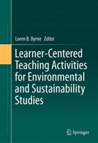 Lore B Byrne, Loren B Byrne, Loren B. Byrne - Learner-Centered Teaching Activities for Environmental and Sustainability Studies