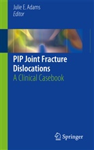 Julie E. Adams, Juli E Adams, Julie E Adams - PIP Joint Fracture Dislocations