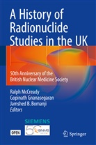 Jamshed B Bomanji, Jamshed B. Bomanji, Gopinat Gnanasegaran, Gopinath Gnanasegaran, Ralph McCready - A History of Radionuclide Studies in the UK