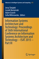 Lesze Borzemski, Leszek Borzemski, Adam Grzech, Adam Grzech et al, Jerzy Swiatek, Jerzy Świątek... - Information Systems Architecture and Technology: Proceedings of 36th International Conference on Information Systems Architecture and Technology - ISAT 2015 - Part III