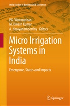 Dinesh Kumar, M Dinesh Kumar, M. Dinesh Kumar, A Narayanamoorthy, A. Narayanamoorthy, P K Viswanathan... - Micro Irrigation Systems in India