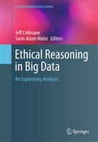 Adam Matei, Adam Matei, Jef Collmann, Jeff Collmann, Sorin Adam Matei - Ethical Reasoning in Big Data
