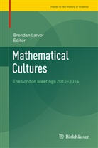 Brenda Larvor, Brendan Larvor, Brendan P. Larvor - Mathematical Cultures