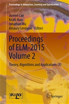 Jiuwen Cao, Amaury Lendasse, Kezh Mao, Kezhi Mao, Jonathan Wu, Jonathan Wu et al - Proceedings of ELM-2015 Volume 2
