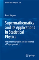 Franz Wegner - Supermathematics and its Applications in Statistical Physics