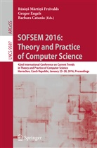 Barbara Catania, Grego Engels, Gregor Engels, R_si_s M_rti_s Freivalds, Rusi_s Marti_s Freivalds, RusinS MartinS Freivalds... - SOFSEM 2016: Theory and Practice of Computer Science