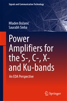 Mladen Bo¿ani¿, Mlade Bozanic, Mladen Bozanic, Mladen Božanić, Saurabh Sinha - Power Amplifiers for the S-, C-, X- and Ku-bands