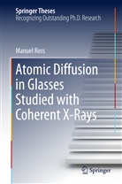 Manuel Ross - Atomic Diffusion in Glasses Studied with Coherent X-Rays