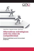 Ivett Flores, Ivette Flores, Ruth Flores, Alejandr Fuentes, Alejandro Fuentes - Alternativas estratégicas ante los retos de competitividad