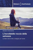 Salvatore Sciannamea - L'incrollabile roccia della salvezza